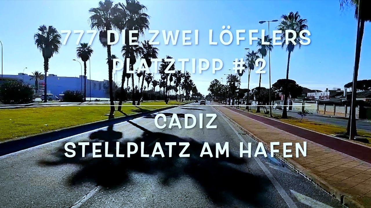 Cadiz Stellplatz am Hafen 🇪🇸 | Platztipp # 2
