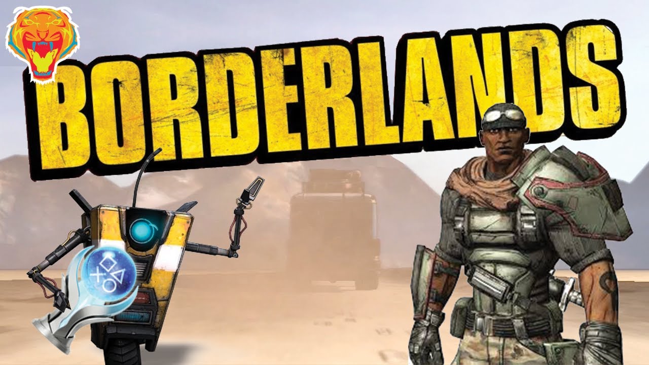 I got EVERY trophy in Borderlands and it took FOREVER!
