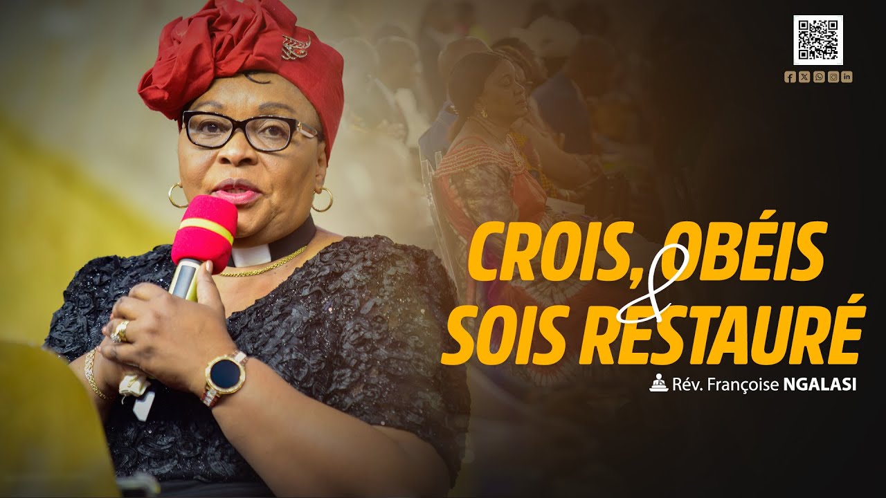 CROIS, OBEIS ET SOIS RESTAURE -  REV. FRANÇOISE NGALASI/25 JANVIER 2026