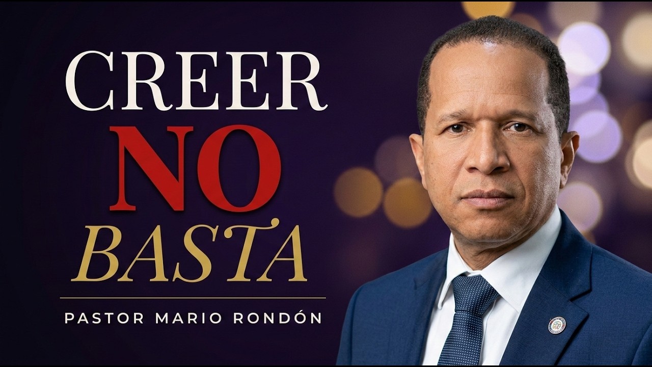 ¿Por qué creer en Dios NO es suficiente para ir al cielo? | La Fe Que Salva  – Pastor Mario Rondón