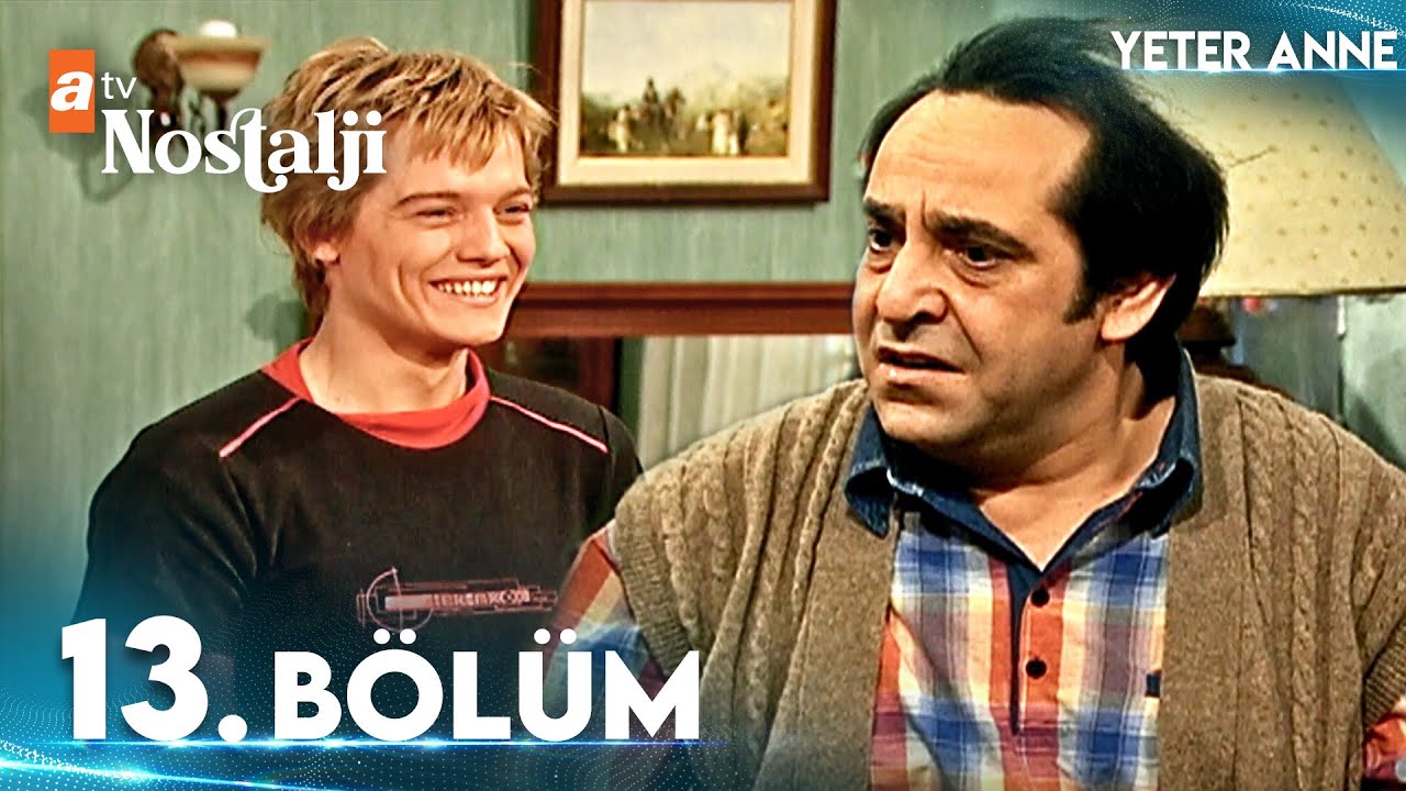 Yeter Anne 13. B&ouml;l&uuml;m
