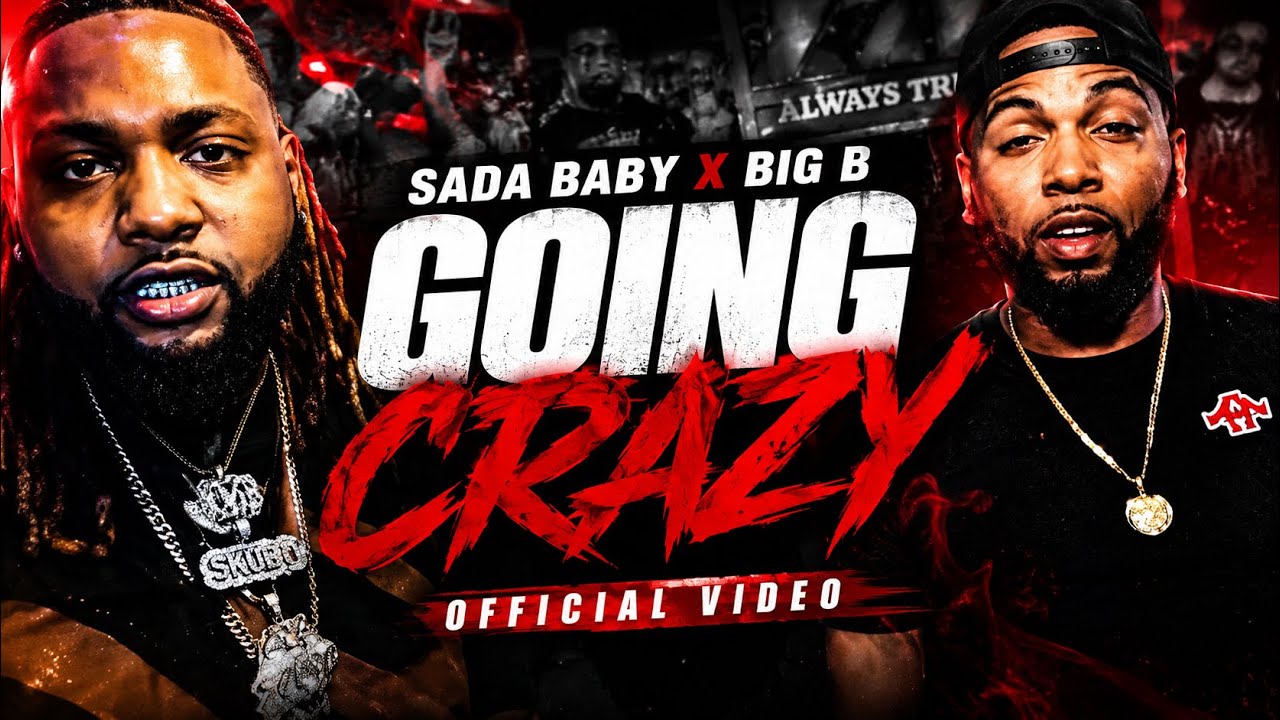 Sada Baby ft. Big B – Going Crazy | Official Music Video