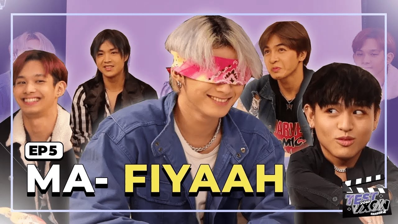 #TestYourVXON S2 Ep 5: Ma-Fiyaah