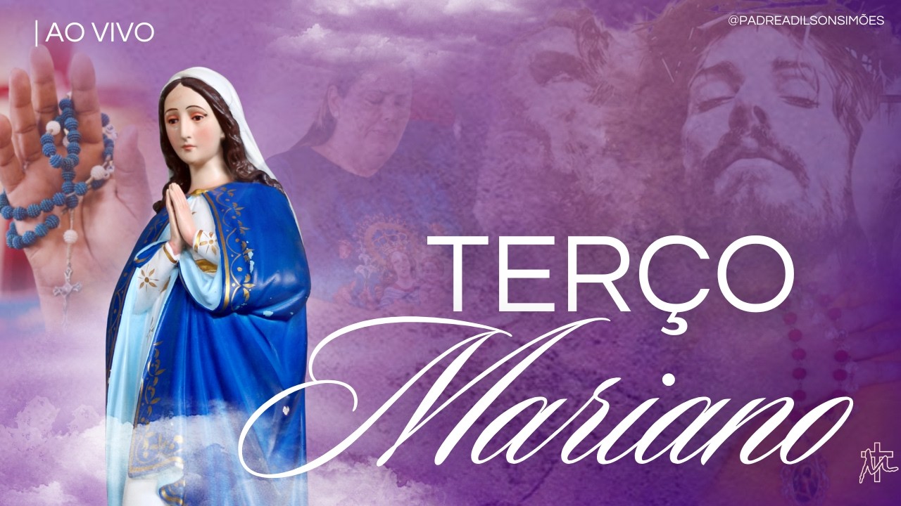 Terço Mariano | Domingo do Senhor | 08/03