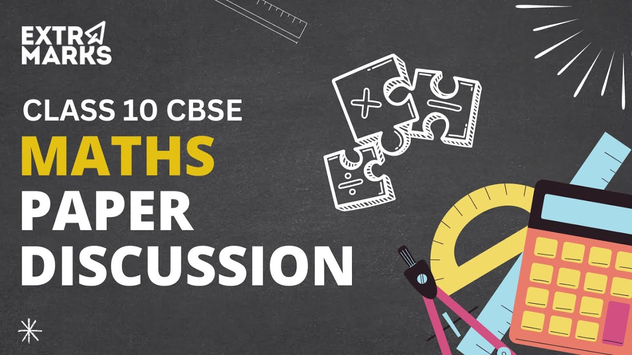 CBSE 10th Boards 2023 Mathematics | Board Paper Analysis with Expert Faculty | Extramarks