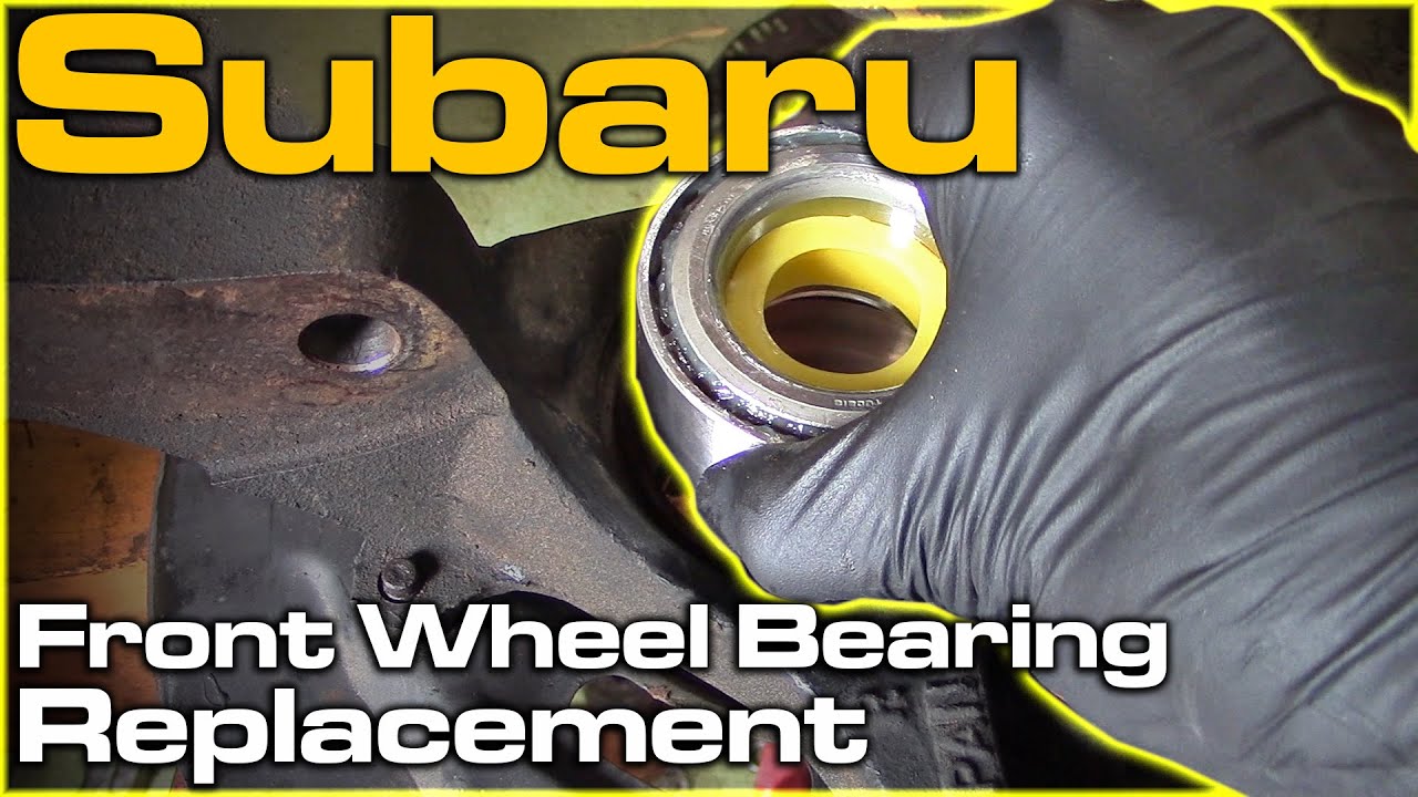 Subaru Front Wheel Bearing Replacement