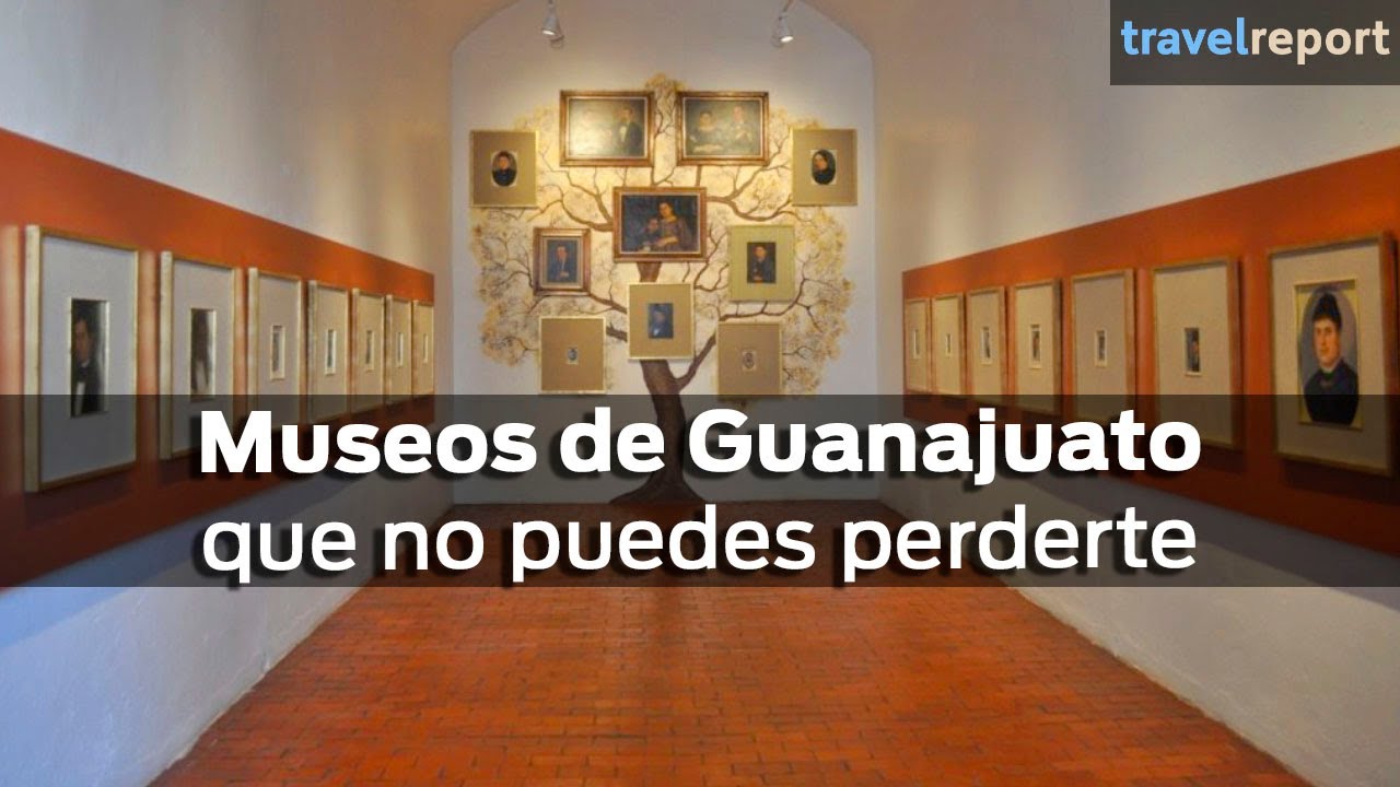 Museos de Guanajuato que no puedes perderte