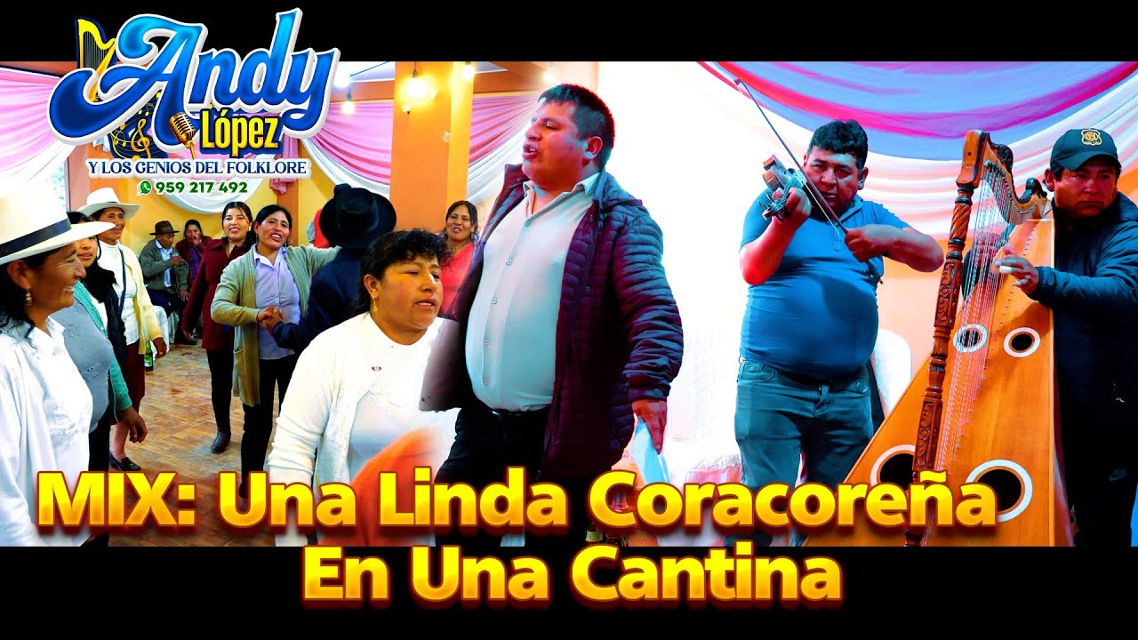 ANDY LÓPEZ  (959217492) vuelve con mix :💃“UNA LINDA CORACOREÑA – EN UNA CANTINA CON ARPA Y VIOLÍN” 🎶