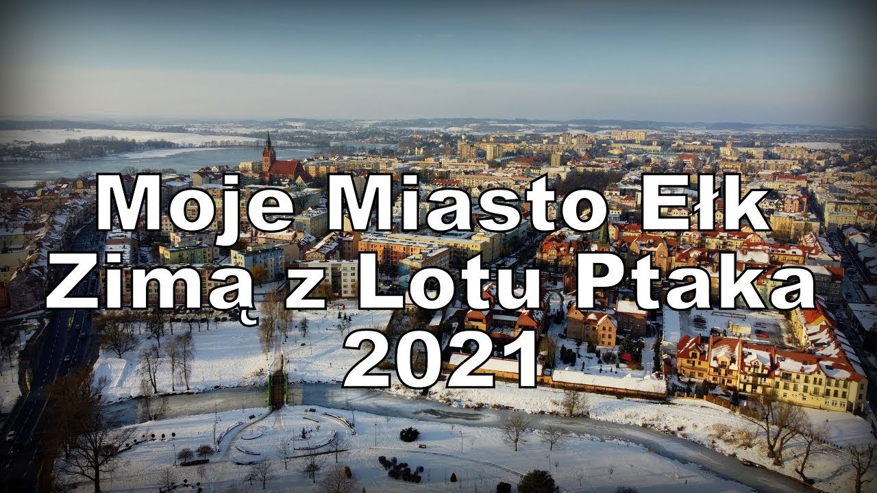 4K - Moje Miasto Ełk Zimą z Lotu Ptaka 2021