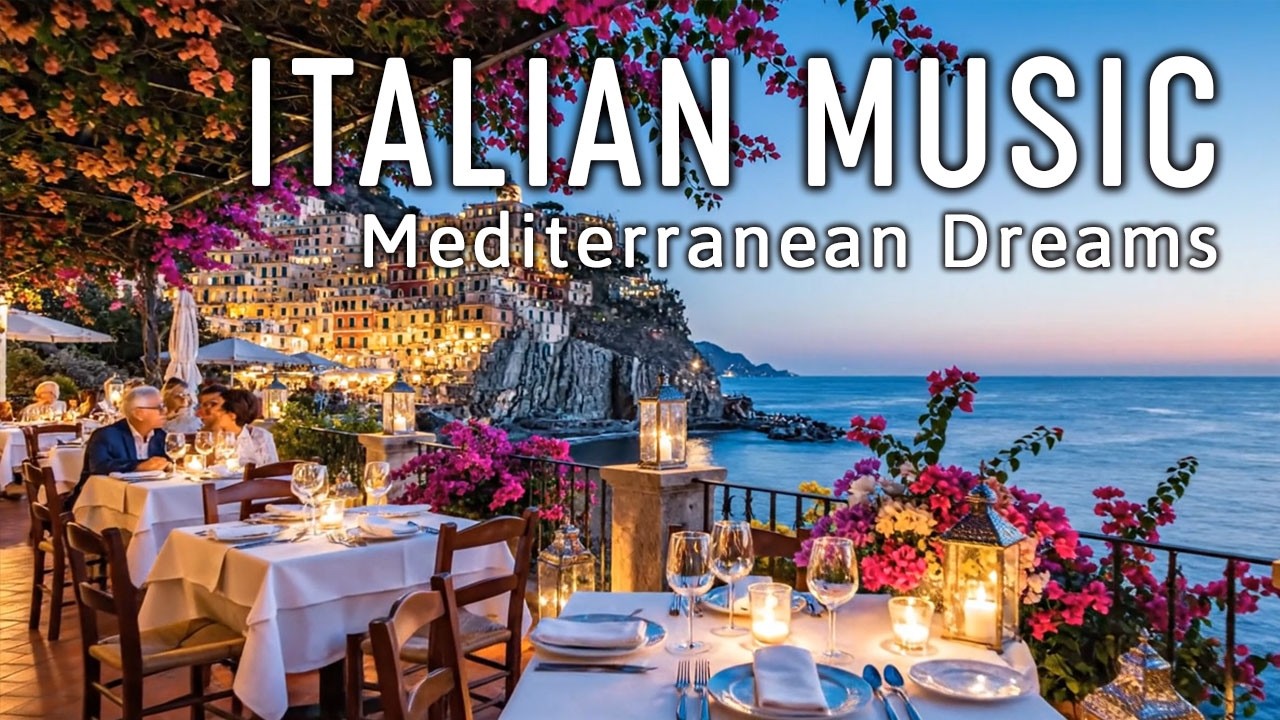 🎶 Italian Vibes & Mediterranean Music 🎶 2+ Hours Scenic Amalfi Coast & Lake Como Beautiful 4K
