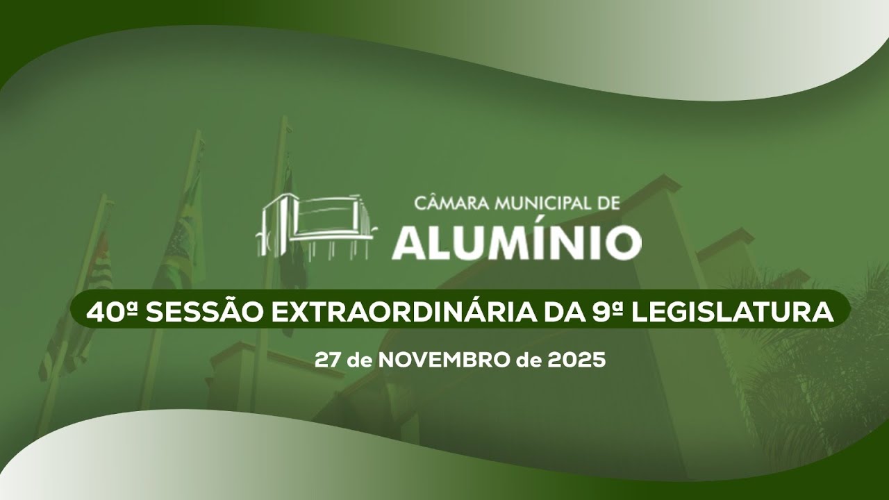 40ª Sessão Extraordinária da 9ª Legislatura
