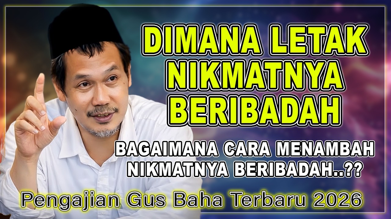 PENGAJIAN GUS BAHA || DIMANA LETAK NIKMATNYA BERIBADAH #gusbahaterbaru #gusbaha