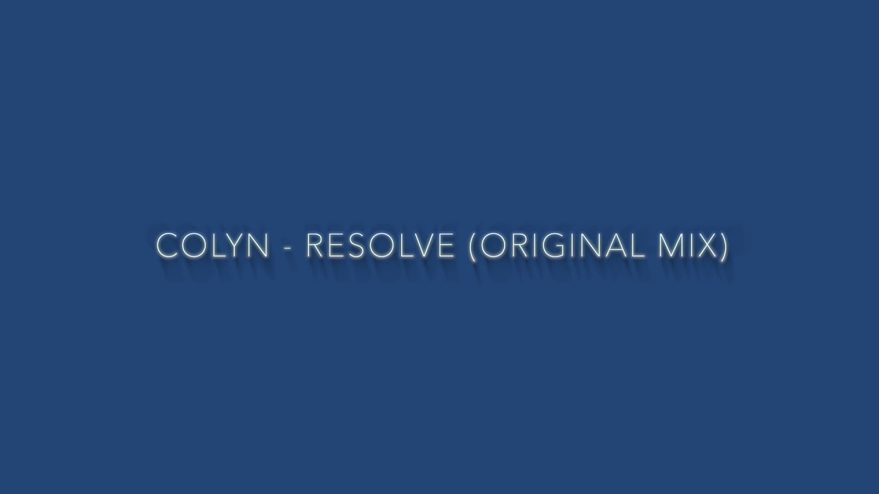 [HD] Colyn - Resolve (Original Mix) - Colyn   Resolve (Original Mix) [Afterlife Records]
