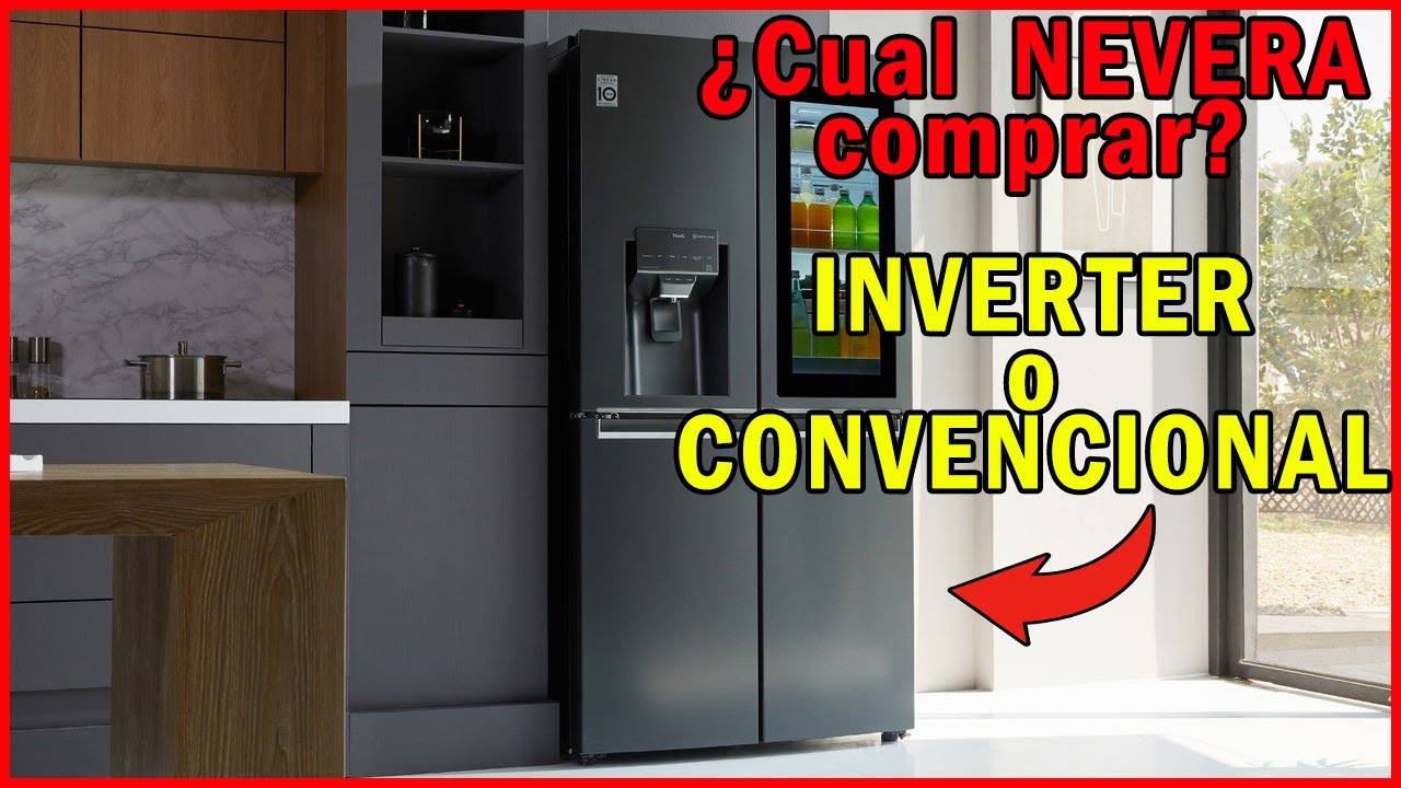 Cual  NEVERA comprar INVERTER  o CONVENCIONAL 🛒