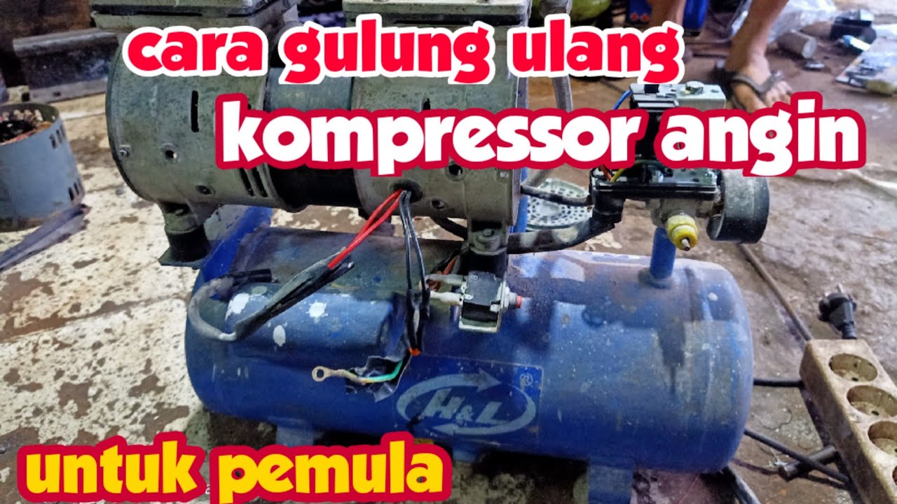 cara gulung ulang motor compressor angin 