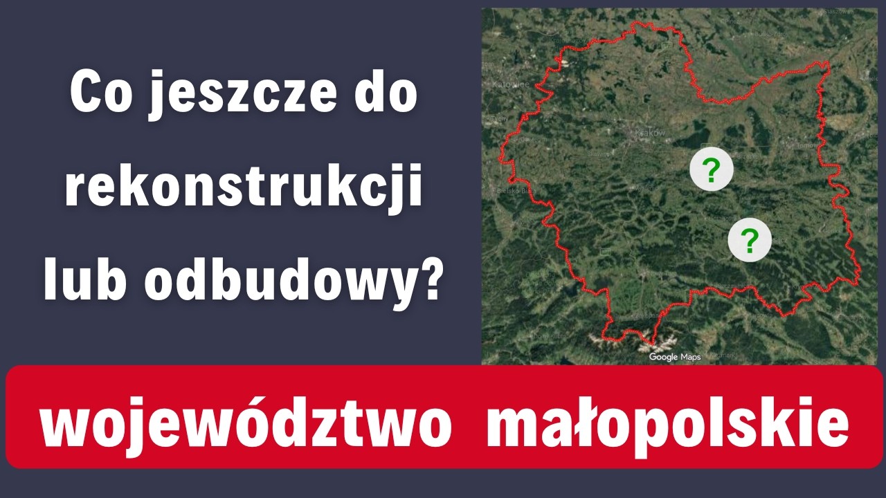 Co jeszcze do rekonstrukcji lub odbudowy w województwie małopolskim?