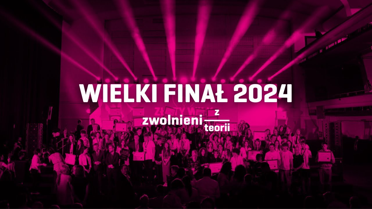 Wielki Finał Zwolnionych z Teorii 2024
