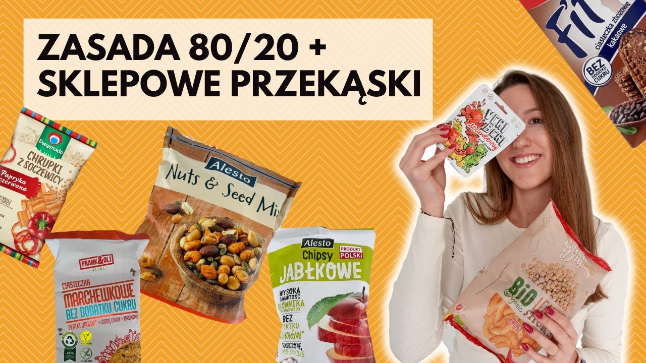Zasada 80/20 + sklepowe PRZEKĄSKI z lepszym składem 🍪🍿