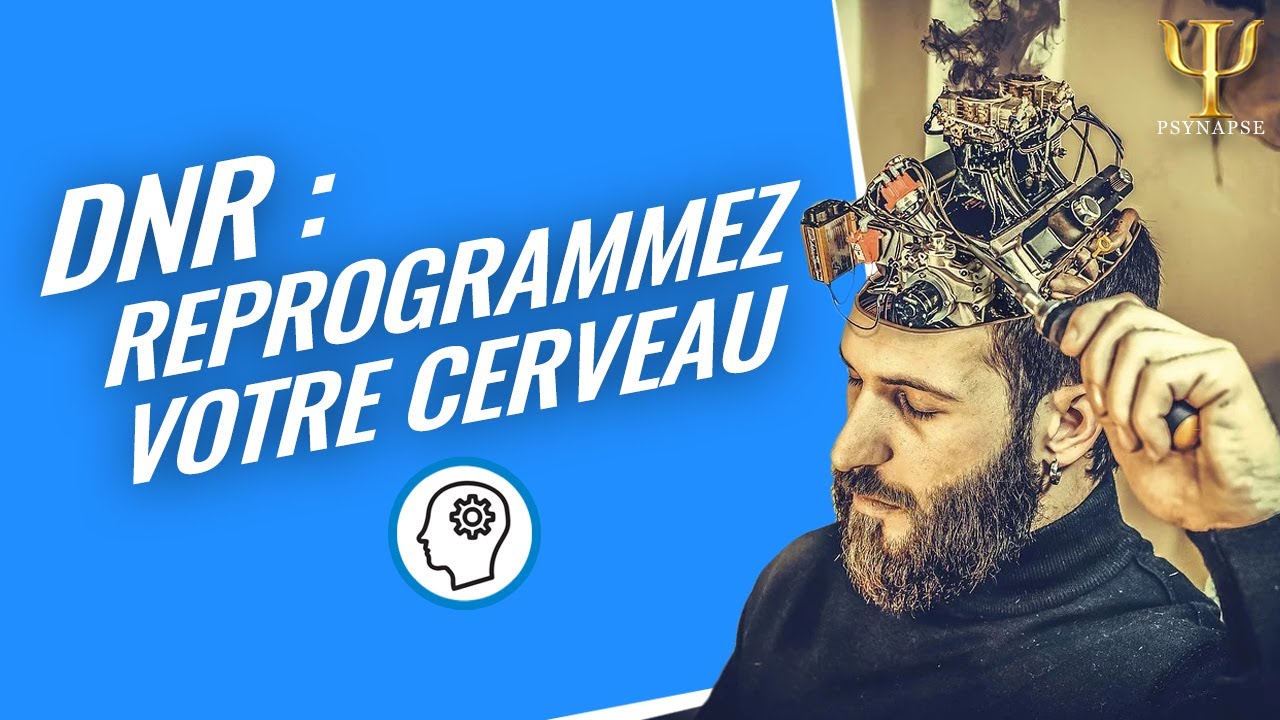 La DNR pour se reprogrammer | Définition de Deep Neural Repatterning | Philippe Vernois