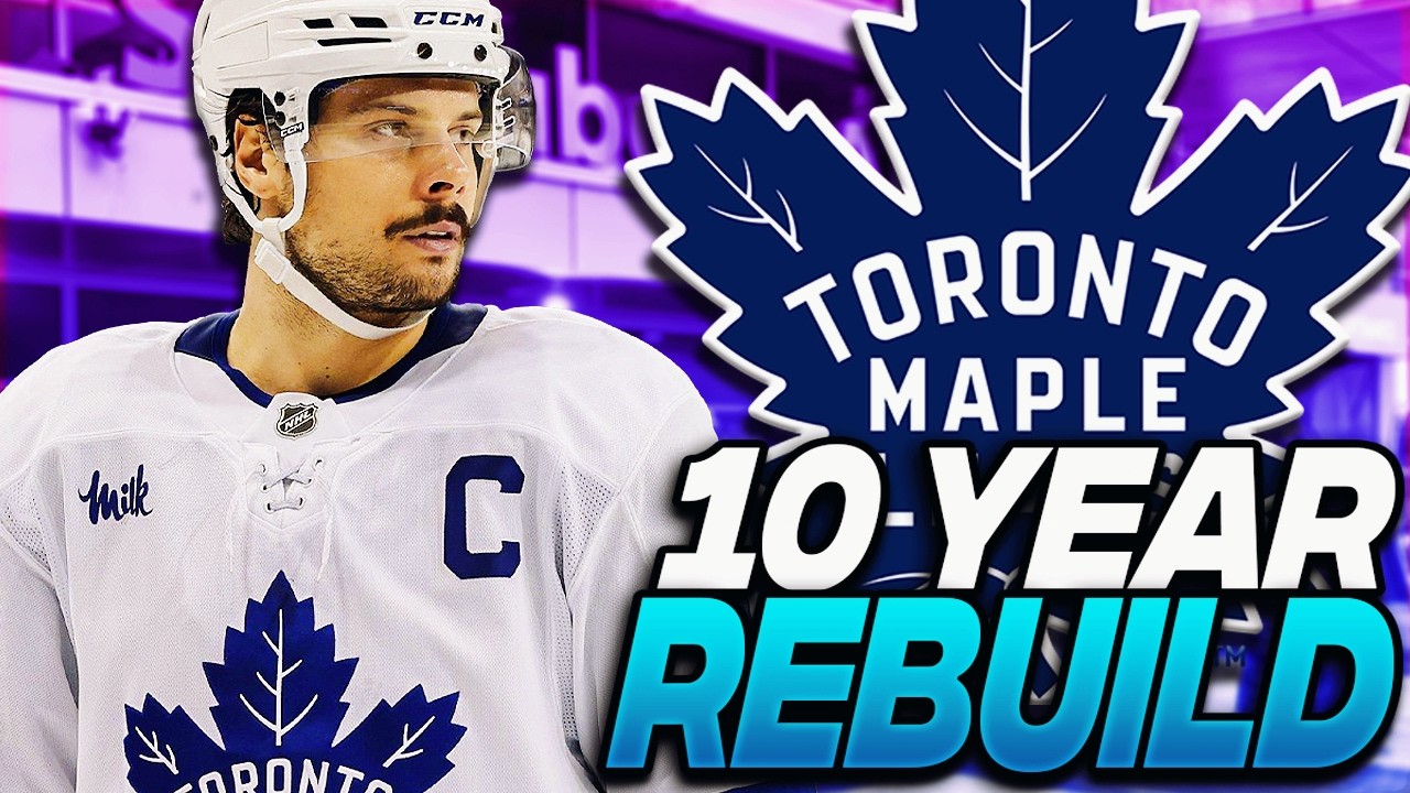 I Rebuilt The Toronto Maple Leafs For 10 Years