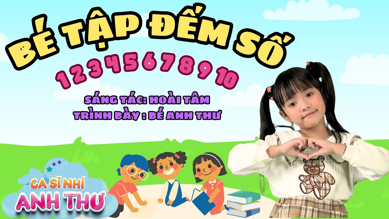 BÉ TẬP ĐẾM SỐ - Bé Anh Thư || Ca Nhạc Thiếu Nhi Mầm Chồi Lá Hay Nhất 2023