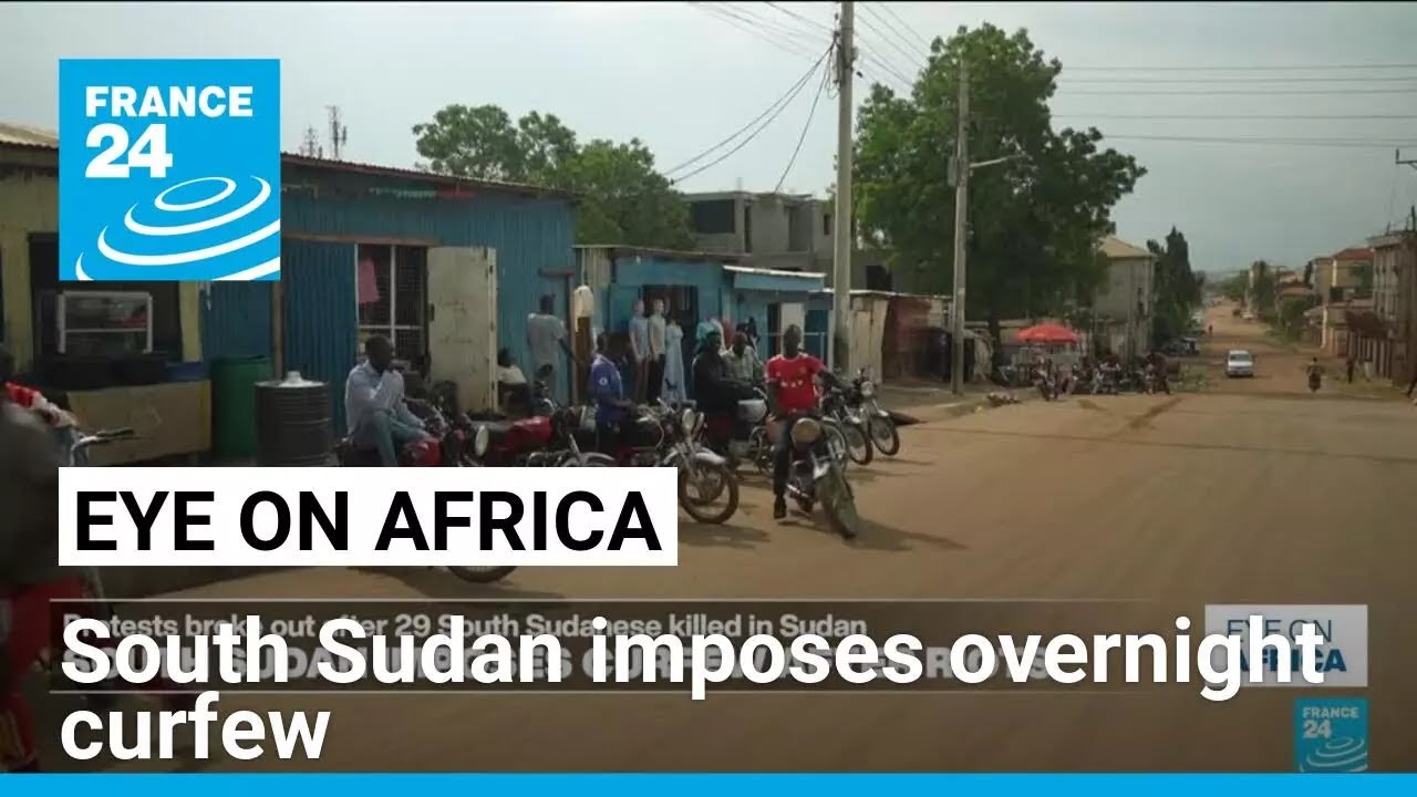 South Sudan imposes curfew to curb violence targeting Sudanese traders • FRANCE 24 English