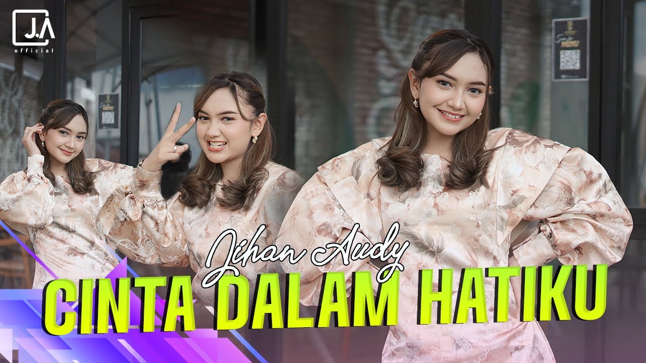 Jihan Audy - Cinta Dalam Hatiku (Official Music Video) BASS GLERR