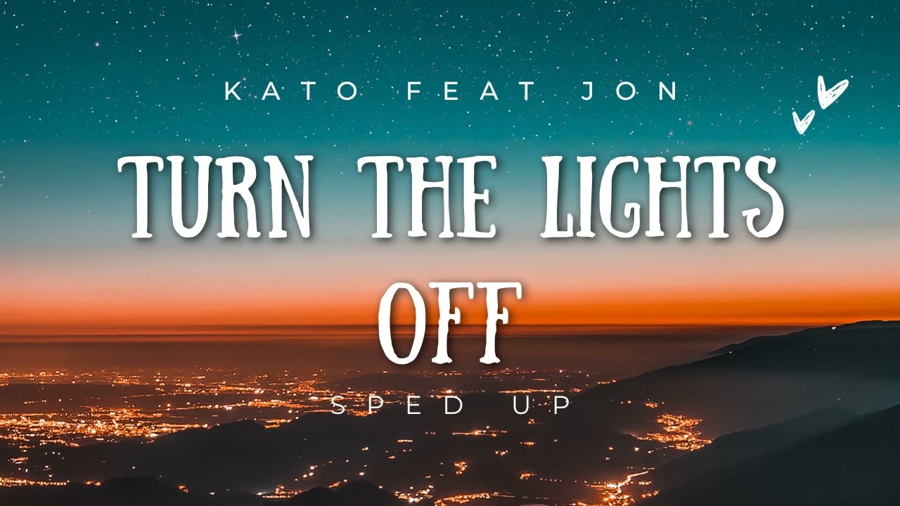 Kato – Turn the Lights On (feat. Jon) (Sped Up)