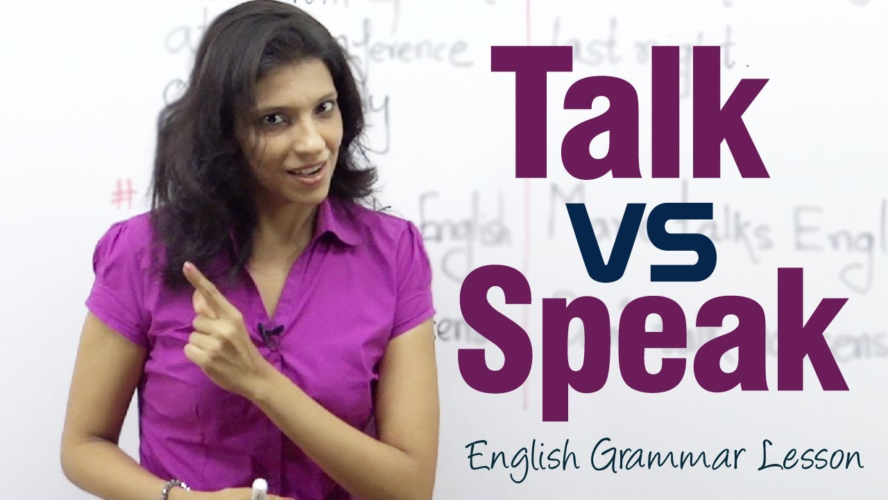 The difference between the verbs  'Speak' and 'Talk' - English Grammar lesson