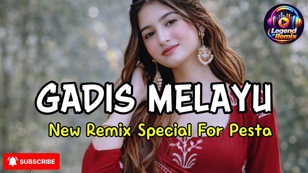 GADIS MELAYU 💥New Remix💥Special Pesta 2026