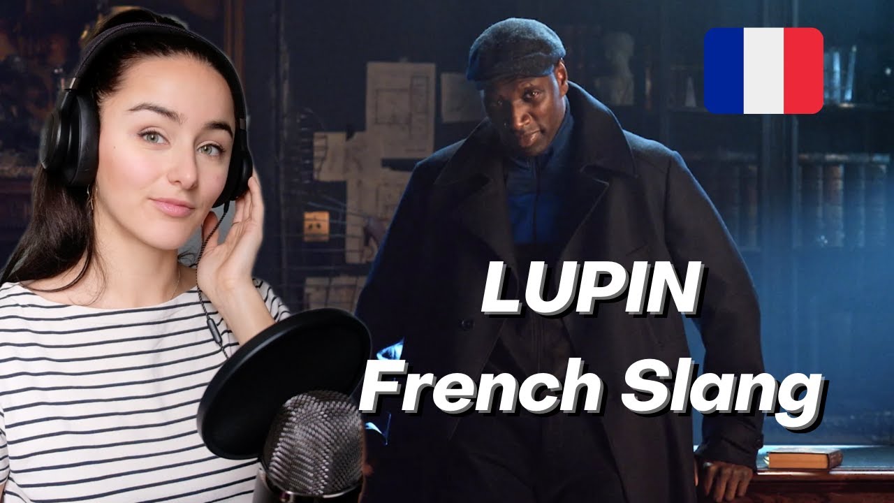 FRENCH SLANG 101 : LUPIN SEASON 1 EPISODE 4