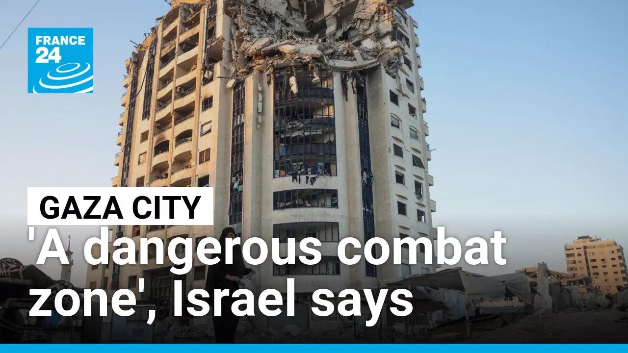 Israel declares Gaza City a 'dangerous combat zone' ahead of new offensive &bull; FRANCE 24 English
