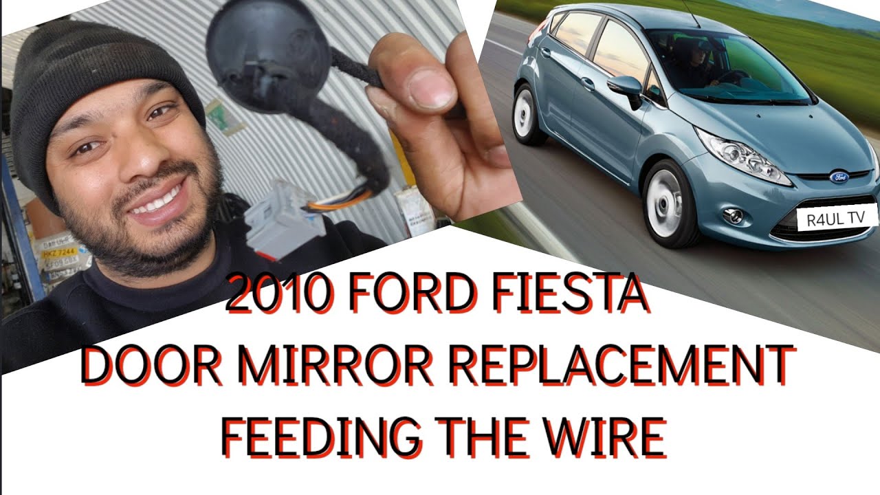 2010 FORD FIESTA DOOR MIRROR REPLACEMENT (WIRE ISSUE)