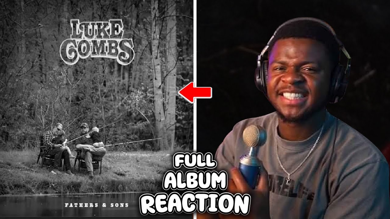 THIS ALBUM IS PERFECT… | Luke Combs - Fathers & Sons | FULL ALBUM REACTION!!