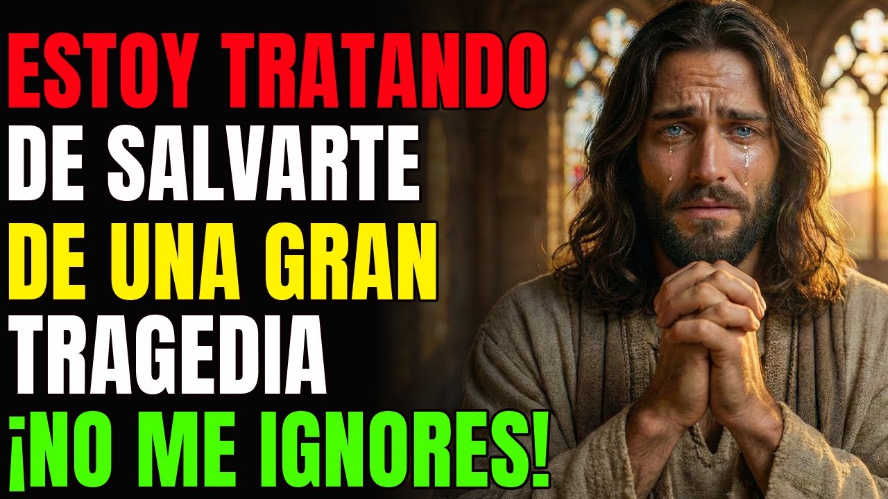 DIOS DICE: “ESTOY TRATANDO DE SALVARTE DE UNA GRAN TRAGEDIA.” ¡ABRE AHORA| EL MENSAJE DE DIOS DE HOY