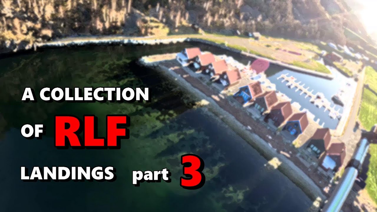 A COLLECTION OF RLF LANDINGS part 3