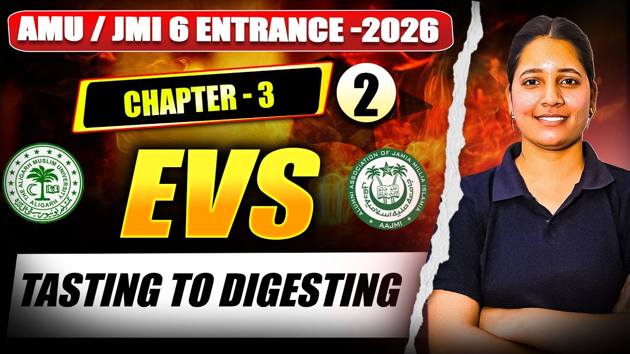 Tasting to Digestiong 02 | EVS  | AMU/Jamia Class 6 Entrance 2026 | FREE Live Class