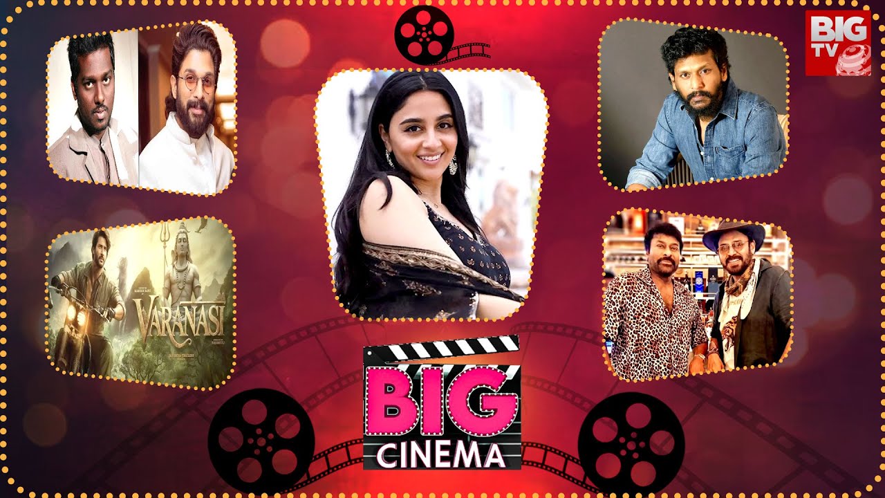 Big Cinema Exclusive Updates | Tollywood To Bollywood | Latest Movie Updates | BIG TV ET