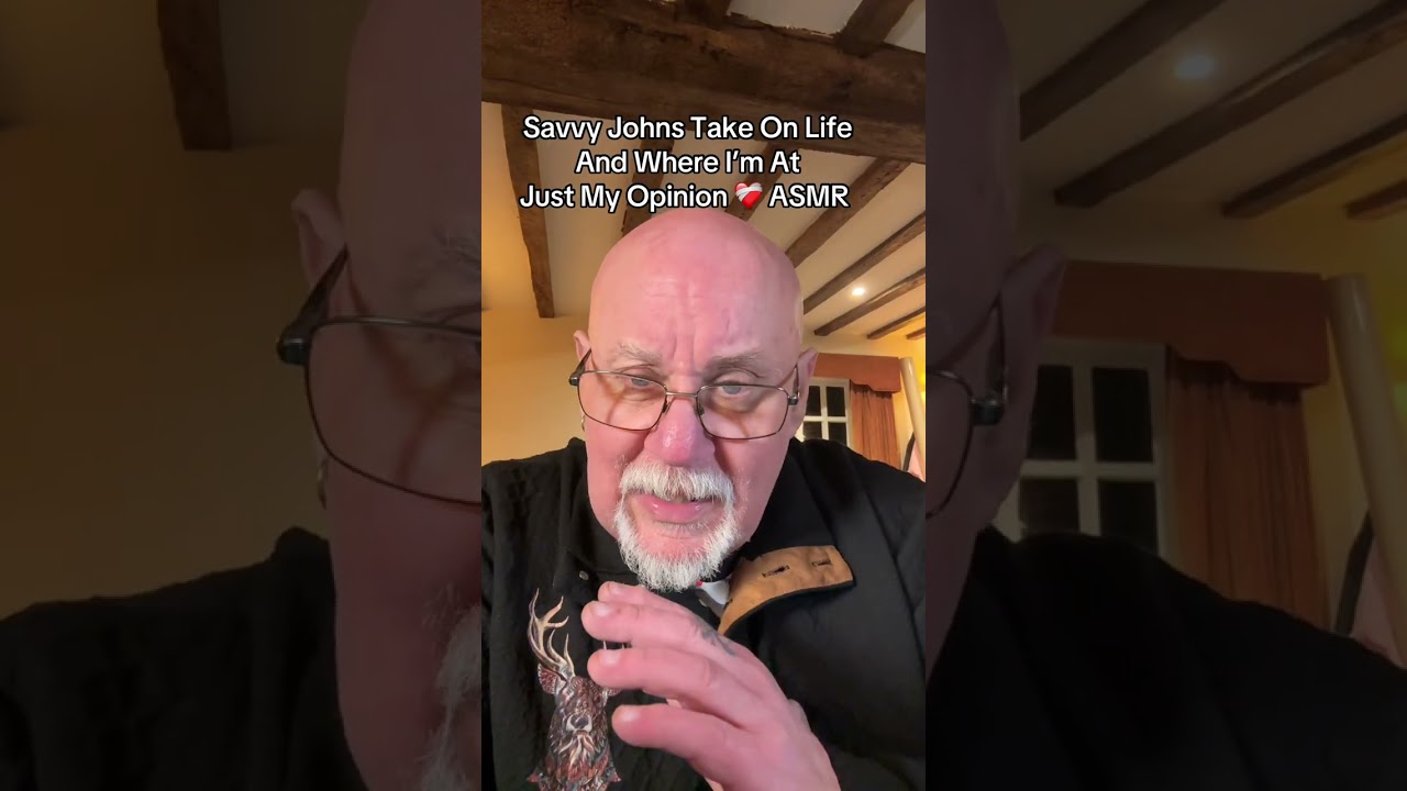 Savvy John ASMR talking about life challenges 