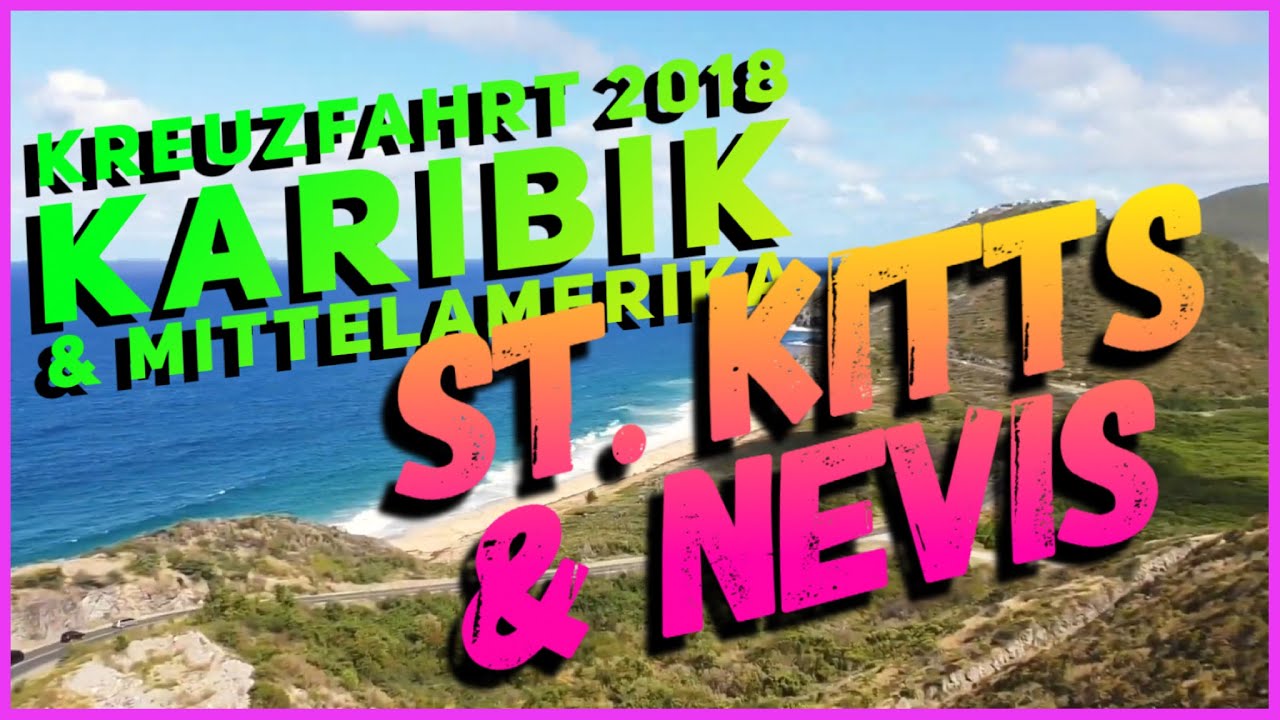 9.Tag - St. Kitts - Karibik und Mittelamerika Kreuzfahrt 2018