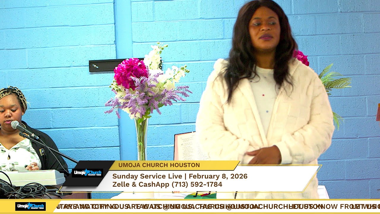 Umoja Church Houston – Sunday Service Live | February 8, 2026