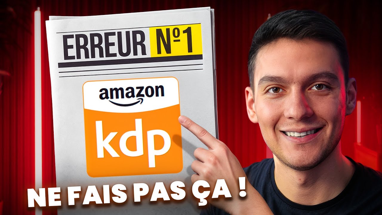 Amazon KDP : Ne fais pas ÇA si tu veux RÉUSSIR en 2026