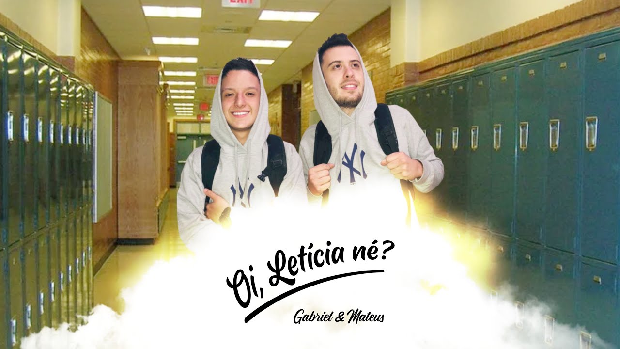 Gabriel e Mateus - Oi, Letícia né? (Clipe Oficial)