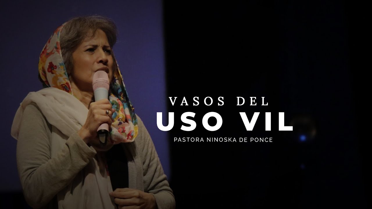 Pastora Ninoska De Ponce  | Vasos de Uso Vil