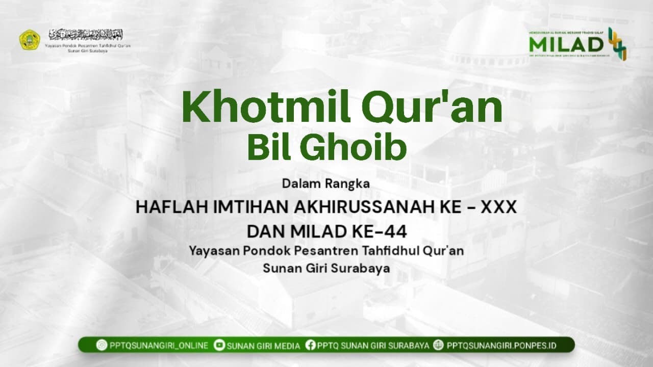 🔴KHOTMIL QUR'AN BIL GHOIB  DALAM RANGKA HAFLAH IMTIHAN KE-XXX PPTQ Sunan Giri Surabaya 2026 M/1447 H