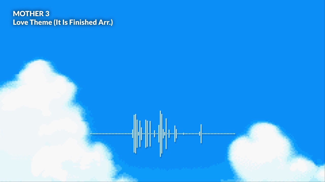 Mother 3 - Love Theme (It Is Finished Arrangement) [HQ]