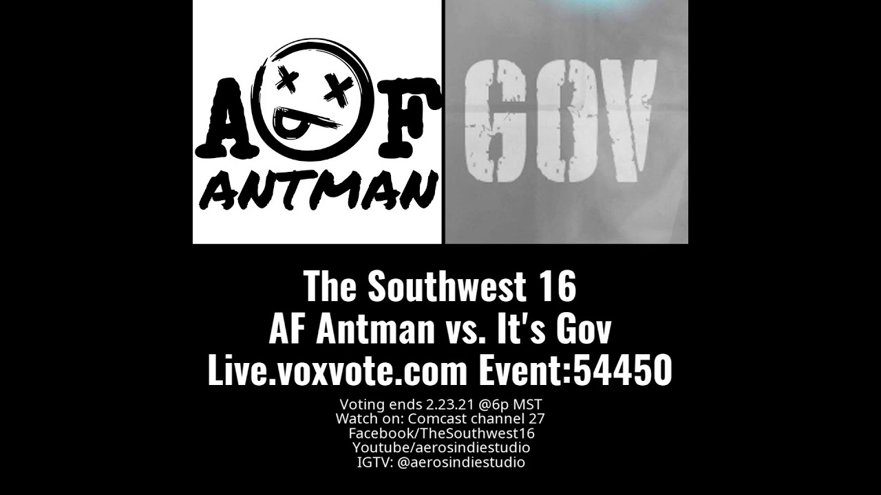 The Southwest 16 AF Antman vs. It's Gov Live.voxvote.com Event:54450