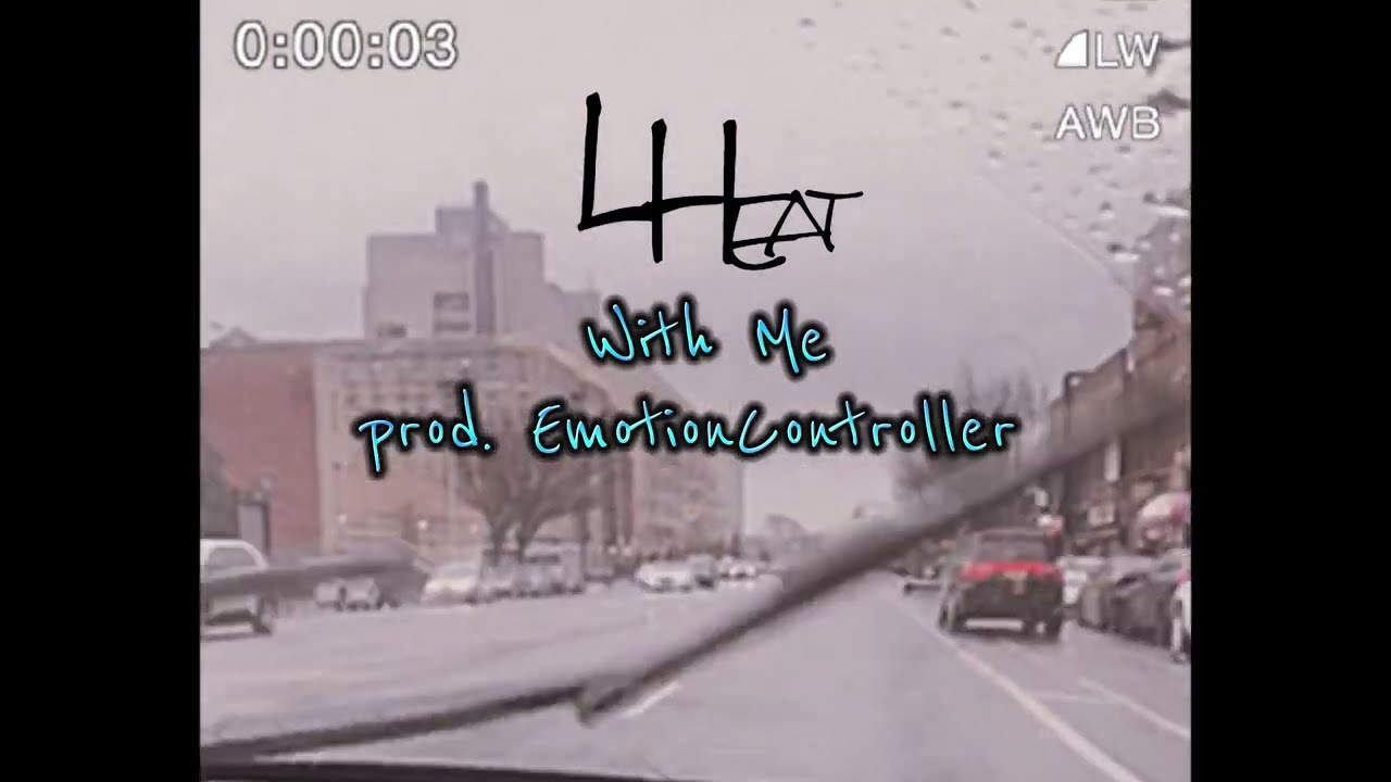 L Heat (HeazyGuerrero) With Me [prod. EmotionController]