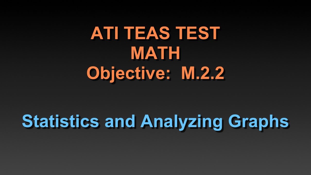 TEAS Math Tutorial - M.2.2 - Using Statistics to Analyze Graphs - Chapter 30 and 31