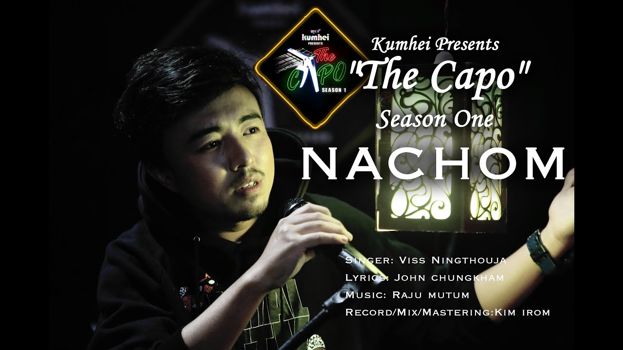 NACHOM | Viss Ningthouja | The Capo Season 1 | Official Released 2019